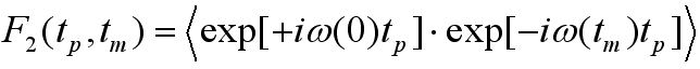 Equation: F_2(t_p, t_m)=<exp[+i omega(0) t_p]*exp[-i omega(t_m) t_p]]>